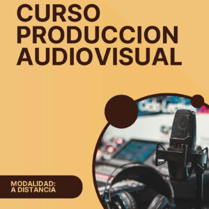 CURSO PRODUCCION AUDIOVISUAL